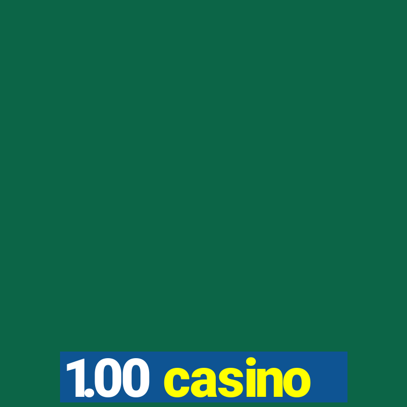 1.00 casino