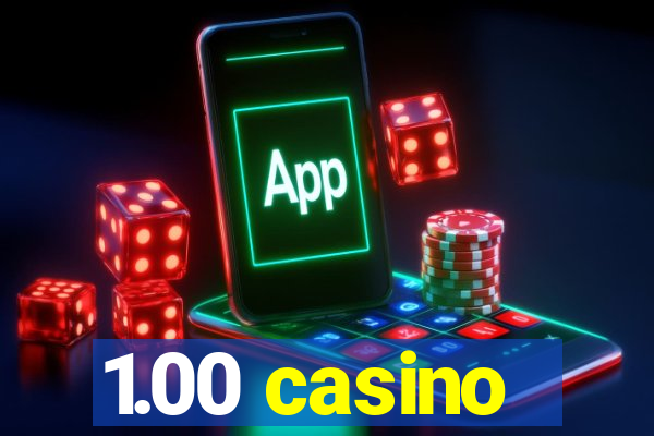 1.00 casino