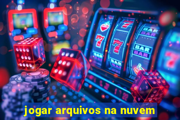 jogar arquivos na nuvem