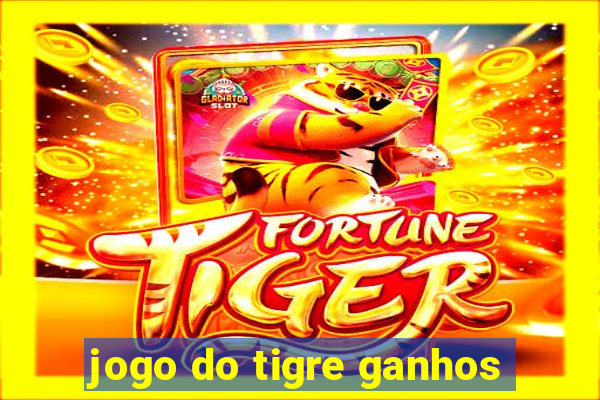 jogo do tigre ganhos