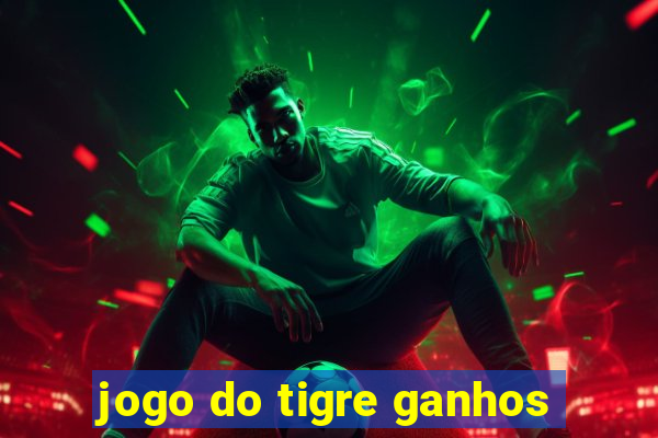 jogo do tigre ganhos