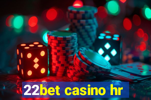 22bet casino hr