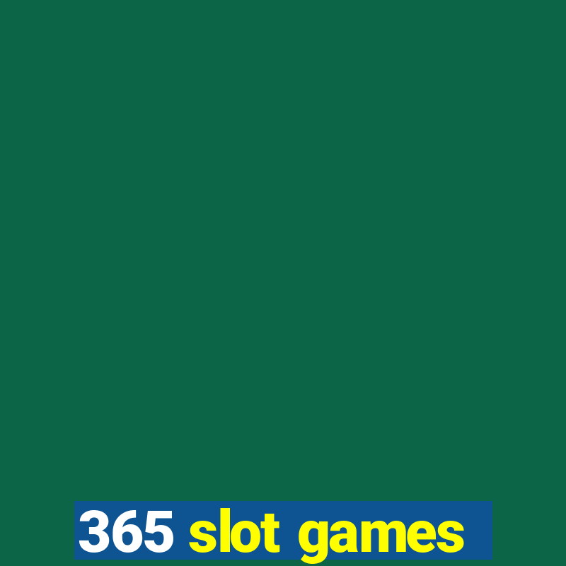 365 slot games