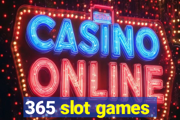 365 slot games