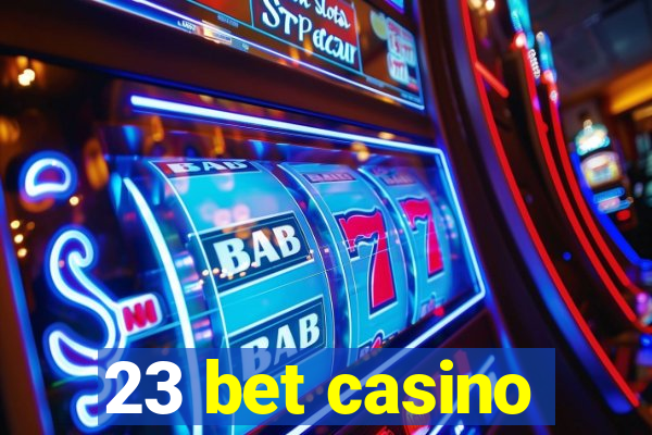 23 bet casino