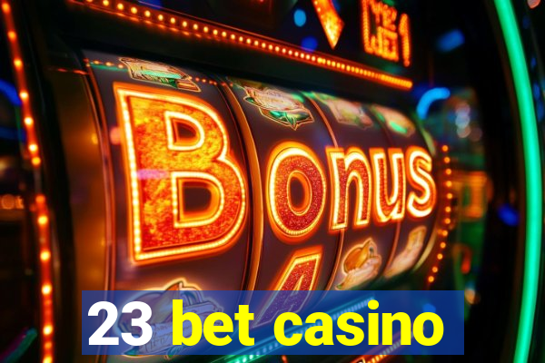 23 bet casino