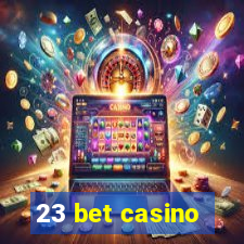 23 bet casino