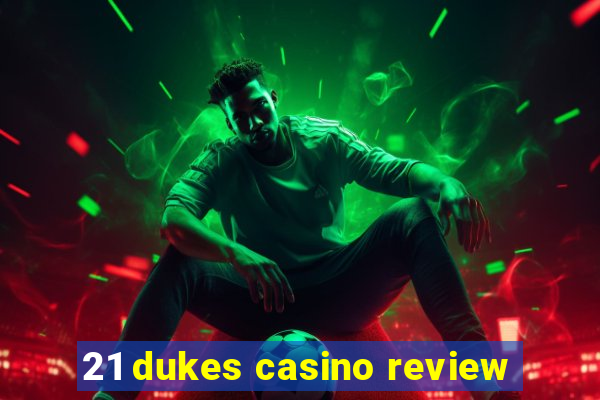 21 dukes casino review