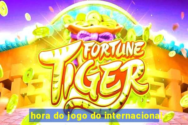 hora do jogo do internacional