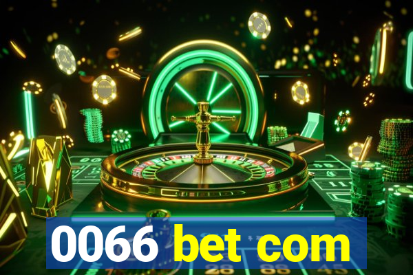 0066 bet com