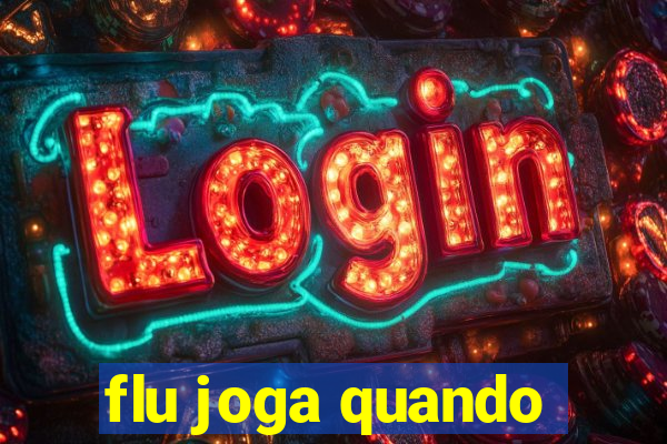 flu joga quando