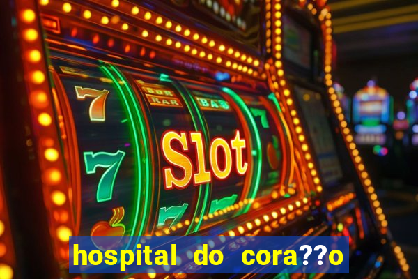 hospital do cora??o em laranjeiras