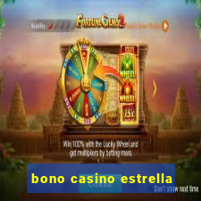 bono casino estrella