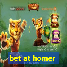 bet at homer