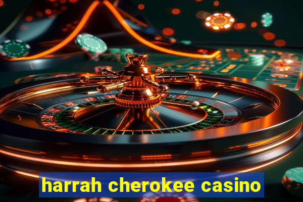 harrah cherokee casino