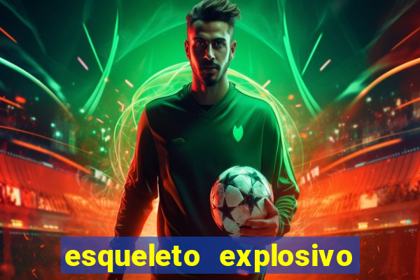 esqueleto explosivo 2 slot