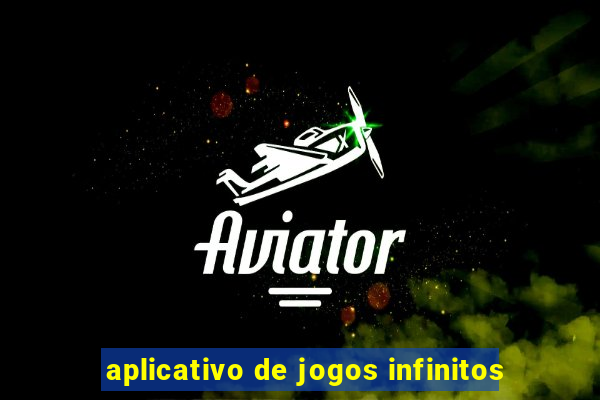 aplicativo de jogos infinitos