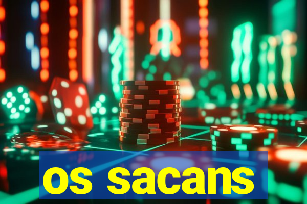 os sacans