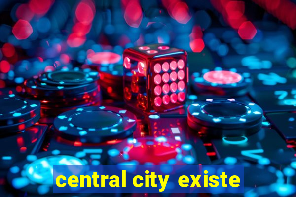 central city existe