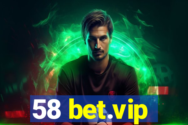 58 bet.vip