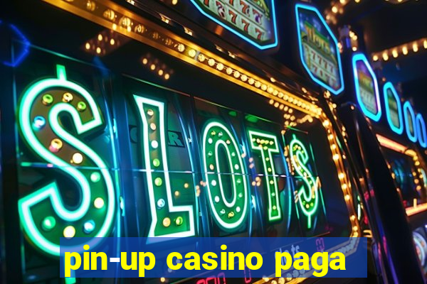 pin-up casino paga