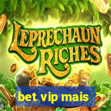 bet vip mais