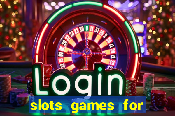 slots games for free no download