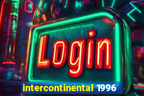 intercontinental 1996