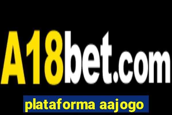 plataforma aajogo