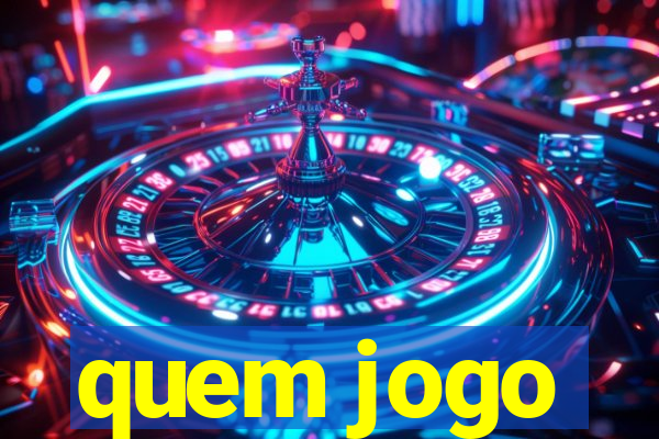 quem jogo