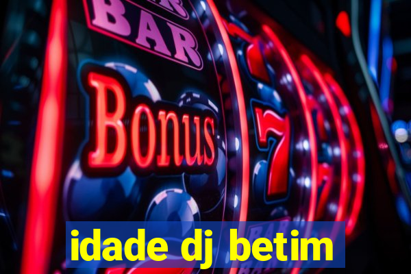 idade dj betim