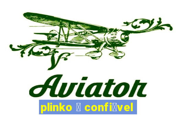 plinko 茅 confi谩vel