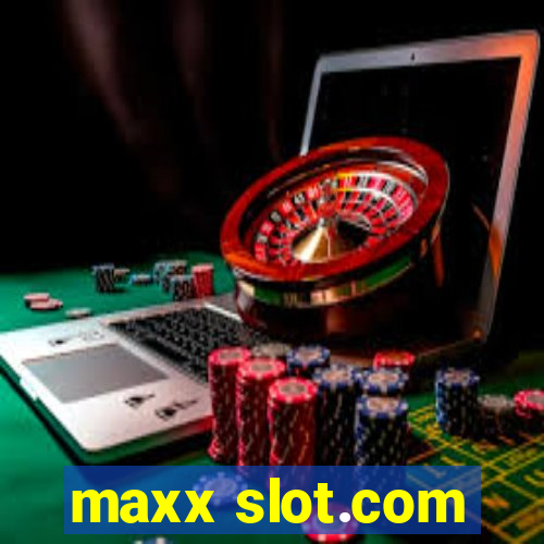 maxx slot.com