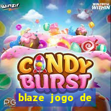 blaze jogo de ganhar dinheiro