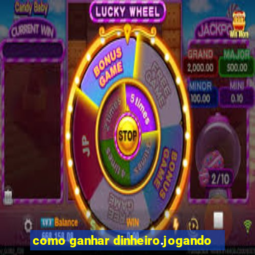 como ganhar dinheiro.jogando