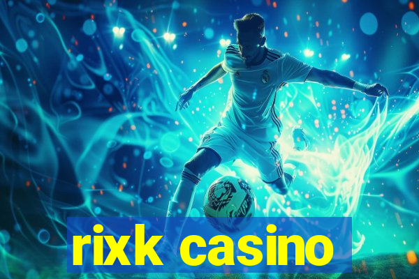 rixk casino