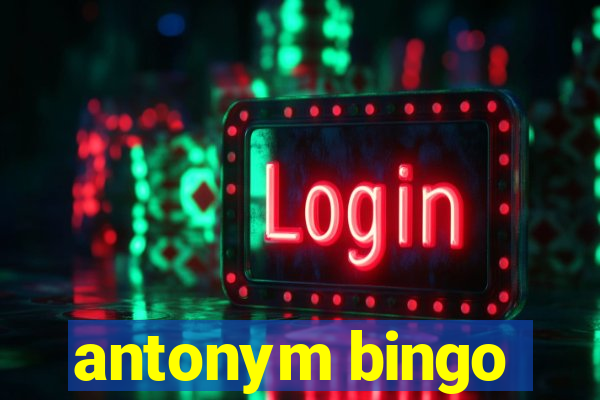 antonym bingo