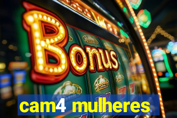 cam4 mulheres