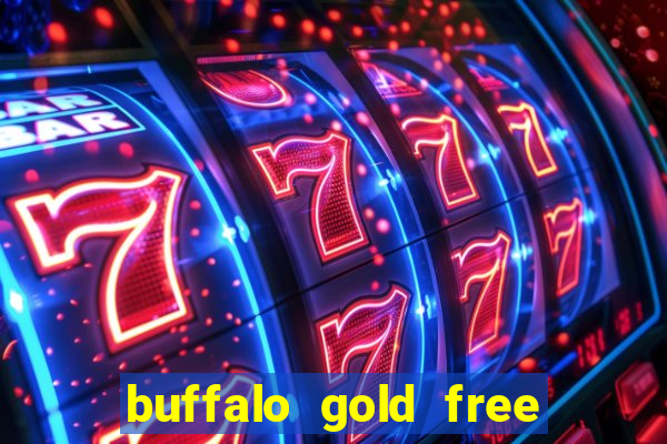 buffalo gold free slot play