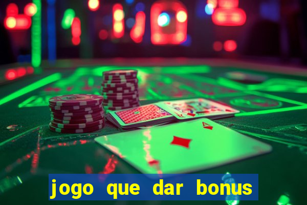 jogo que dar bonus no cadastro