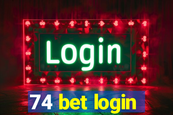 74 bet login