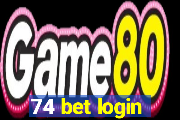 74 bet login