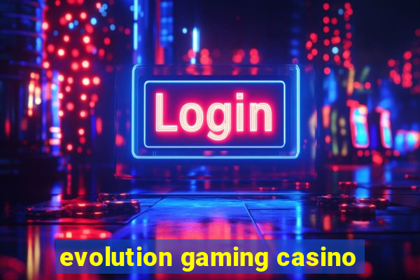 evolution gaming casino