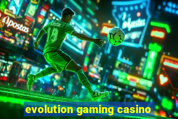 evolution gaming casino