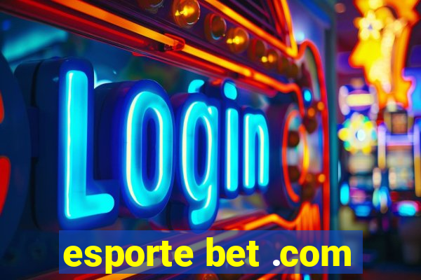 esporte bet .com