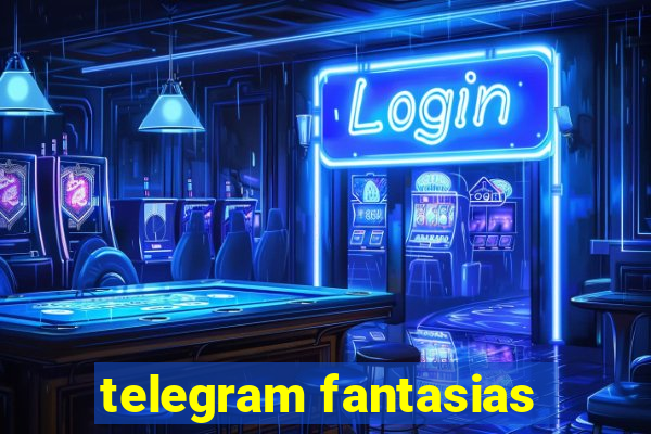 telegram fantasias