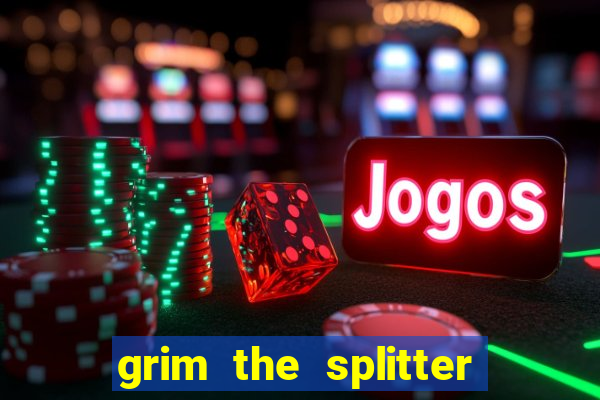 grim the splitter dream drop slot free play