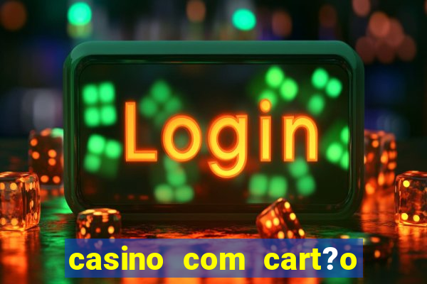 casino com cart?o de crédito