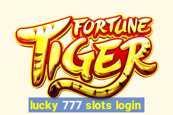 lucky 777 slots login