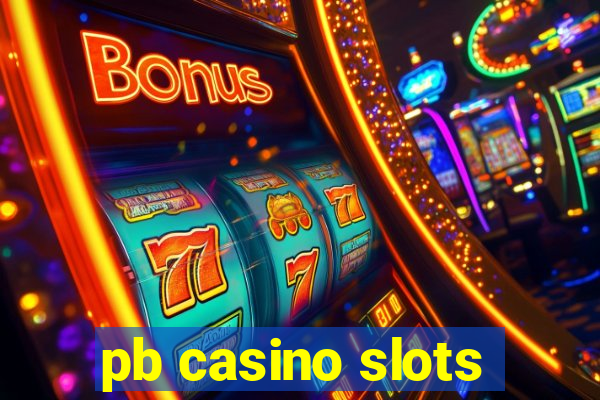 pb casino slots